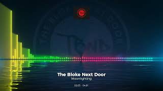 The Bloke Next Door - Moonlighting #Coversong #Trance #Edm #Club #Dance #House