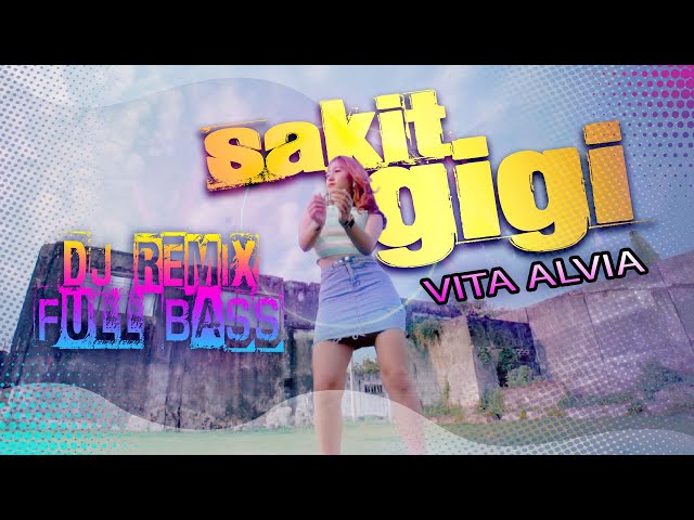 DJ SAKIT GIGI - VITA ALVIA | Remix Version (Official Music Video) class=