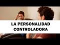 La personalidad controladora