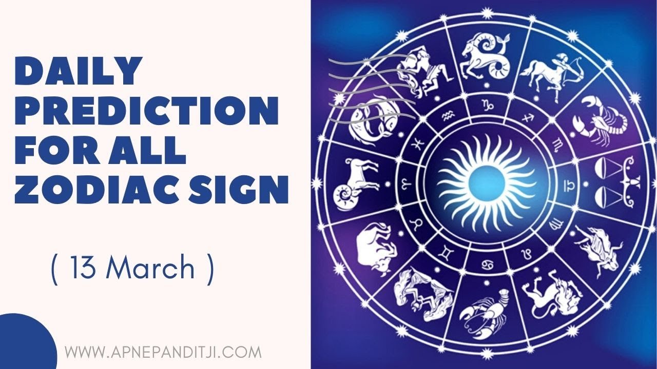Daily Astrological Predictions 13 March For All Zodiac Signs Youtube
