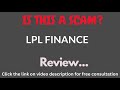 Lpl Financial Corporation Com Review THIS IS A SCAM LPL Finance Lpl Financial Corporation Com Review THIS IS A SCAM LPL Finance
