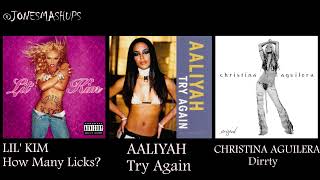 Aaliyah x Christina Aguilera x Lil Kim - Try Again / Dirrty / How Many Licks? (Mashup)
