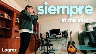 siempre - Logroz | In the studio