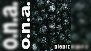 O.N.A. - Pieprz (Full Album)