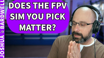 Does It Matter Which FPV Sim You Use? What