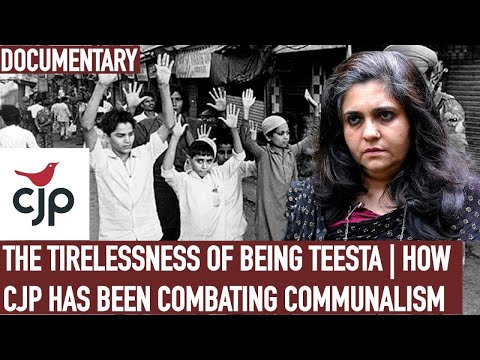 The Tirelessness of Being Teesta | How CJP Has Been Combating Communalism For 30+ Years