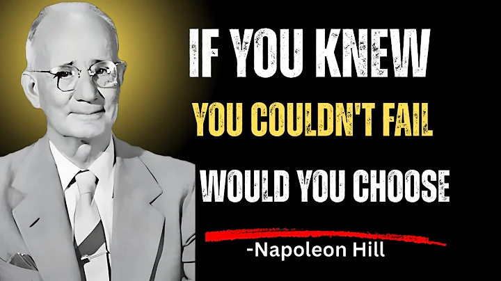 If You Knew You COULDN'T Fail, Would You Choose  . Napoleon Hill