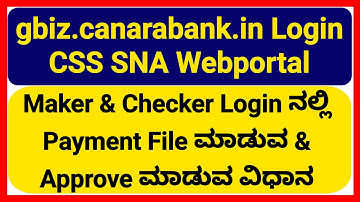 Canara Bank CSS Portal SNA Maker & Checker Loginನಲ್ಲಿ Payment File ಮತ್ತು Approve Payment ಮಾಡುವ ವಿಧಾನ