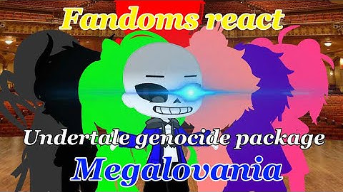 Fandoms reacts Undertale genocide package Megalovania