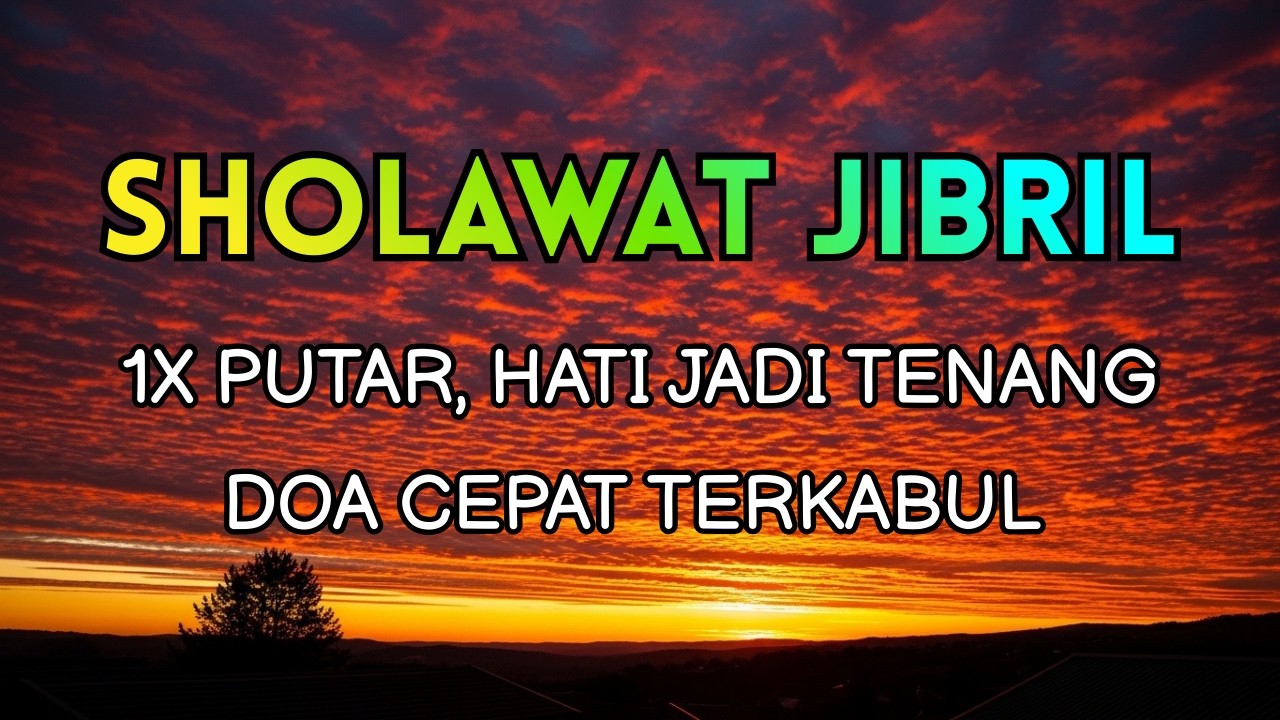 🤲 SHOLAWAT JIBRIL MERDU 1 JAM! Pembuka Pintu Rezeki Deras