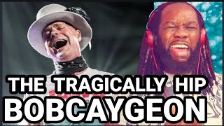 Video thumbnail of "THE TRAGICALLY HIP - Bibcaygeon REACTION - First time hearing"