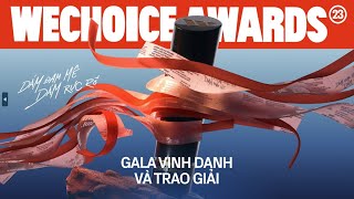 GALA VINH DANH VÀ TRAO GIẢI WECHOICE AWARDS 2023