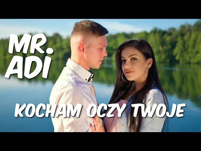 Mr. Adi - Kocham oczy Twoje (Official Video) 2019
