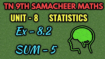 Tn samacheer 9th maths Exercise 8.2 sum 5 statistics unit 8