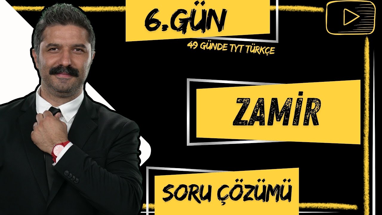 Soru Çözümü | ZAMİR | 49 Günde TYT Türkçe Kampı | 6.GÜN