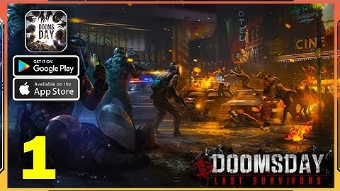 Doomsday: Last Survivors Gameplay Walkthrough (Android, iOS) - Part 1