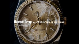 ManMan Savage - Broke My Wrist Feat. Lotto Savage