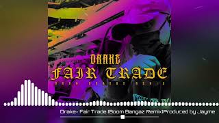 Drake - Fair Trade (Boom Bangaz Remix) Produced by Jayme