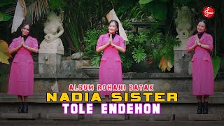 Tole Endehon - Nadia Sister ( Lagu Rohani Batak Terbaru 2023 )