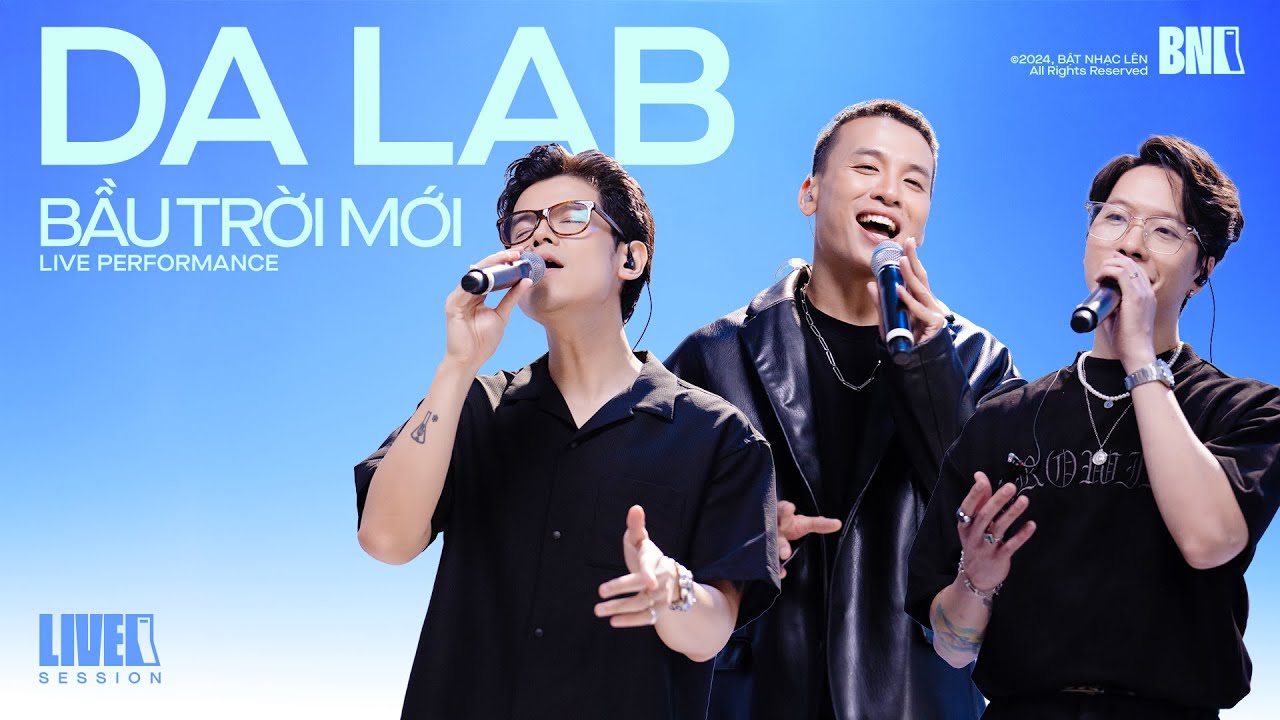BẦU TRỜI MỚI - DA LAB I Live Performance at Bật Nhạc Lên - YouTube