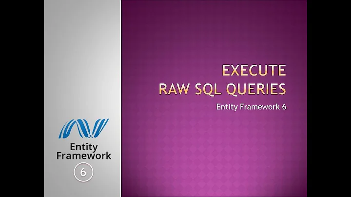 8 - Execute Raw SQL Queries | Entity Framework 6