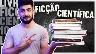 10 LIVROS DE FICÇÃO CIENTÍFICA que são IMPERDÍVEIS!