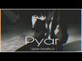 Pyar | Upkar Sandhu [Slowed + Reverb]