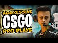 MOST AGGRESSIVE CS:GO PRO PLAYS!