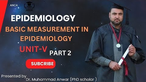 BSN KMU 6th SEMESTER EPIDEMIOLOGY UNIT. V BASIC MEASUREMENT IN EPIDEMIOLOGY PART 2