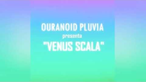 Ouranoid Pluvia - Venus Scala (Promo)