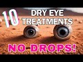 10 Tips to Improve Dry Eyes WITHOUT DROPS | Dry Eye Treatments | Part 1