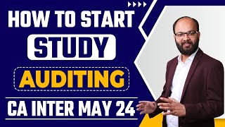 How to Start Study CA Inter Auditing | How to Prepare CA Inter Audit New Scheme | CA Inter Sep 24