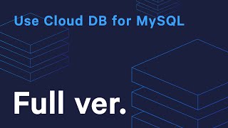 [Guide to Getting Started] Use Cloud DB for MySQL - Full ver.