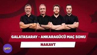 Galatasaray - Ankaragücü Maç Sonu | Metin Tekin & Önder Özen & Uğur Karakullukçu & Yağız S. | Nakavt