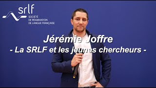 La SRLF et les jeunes chercheurs - Jérémie Joffre