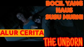 BOCIL YANG HAUS SUSU MURNI | Alur Cerita Film The Unborn