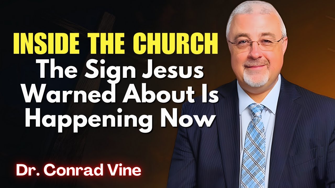 Conrad Vine SERMONS - Inside the Church: The Sign Jesus Warned About Is Happening Now