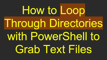 How to Loop Through Directories with PowerShell to Grab Text Files