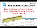 Video 4 How to design advanced forms using the KoBoToolbox XLS Form builder Part 4