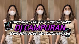 KUMPULAN DJ FYP TIKTOK 2024 SOUND KANE JEDAG JEDUG FUL BAS TERBARU