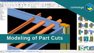 Comosys Steel Detailing Tutorials - Modeling of  Part Cuts