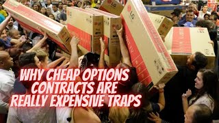 Options For Beginners/ Why Cheap Options Contracts Are Really Expensive Traps #optionsforbeginners