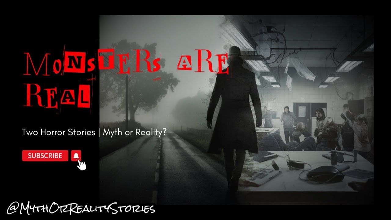 Monsters Are Real | 2 Horror Stories | Myth or Reality?