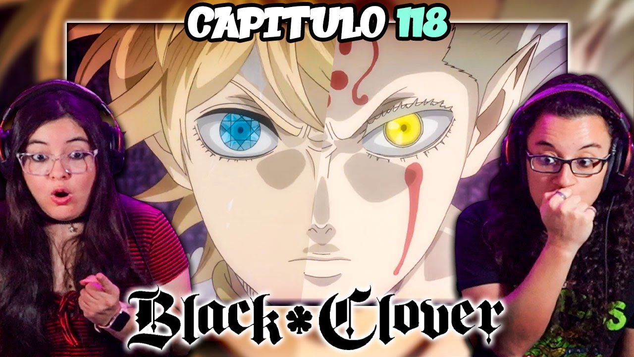 BLACK CLOVER🍀 "LA UNIÓN DE LUMIEL Y LICHT"😱🔥 CAPITULO 118😍 REACCIÓN