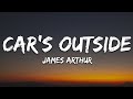 James Arthur - Car's Outside (Lyrics)