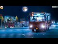 🌙இரவு பேருந்து 🚌பயணத்தில் கேட்டு ரசித்த பாடல்கள்|Night travel bus songs|nonstop Mp3 Song