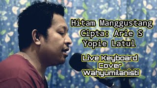 Hitam Manggustang (Yopie Latul) | Official Video | Wahyumilanisti/ Cover