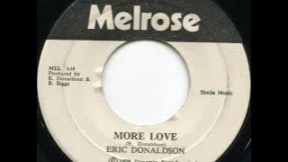 ERIC DONALDSON - MORE LOVE (MELROSE - DSR1658 - 1976)