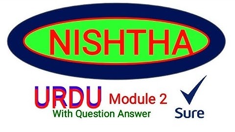 NISHTHA URDU MODULE 2/ FULL KNOWLEDGE/ WITH QUESTION ANSWER/QUESTION QUIZ / SYED WASIUDDIN