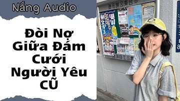 [ Truyện Audio ] Đòi Nợ Giữa Đám Cưới Người Yêu Cũ #truyenaudio #audio